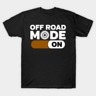 Off Road Mode On T-Shirt